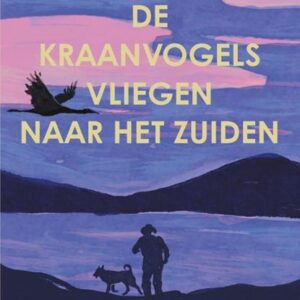 De kraanvogels vliegen naar het zuiden, Lisa Ridzen